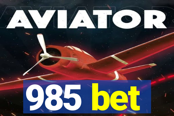 985 bet